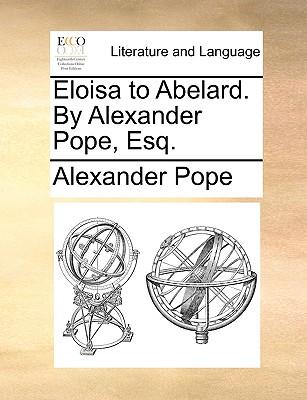 Eloisa to Abelard. by Alexander Pope, Esq. (Paperback or Softback) - Pope, Alexander