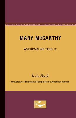 Mary McCarthy - American Writers 72: University of Minnesota Pamphlets on American Writers (Paperback or Softback) - Stock, Irvin
