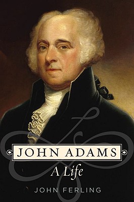 John Adams: A Life (Paperback or Softback) - Ferling, John E.
