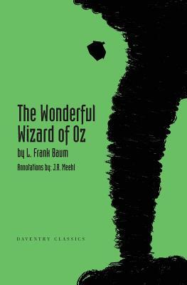 The Wonderful Wizard of Oz: Daventry Classics Annotated Edition (Paperback or Softback) - Baum, L. Frank