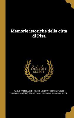 Memorie Istoriche Della Citta Di Pisa (Hardback or Cased Book) - Tronci, Paolo