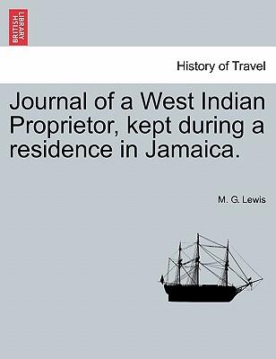 Journal of a West Indian Proprietor, Kept During a Residence in Jamaica. (Paperback or Softback) - Lewis, M. G.