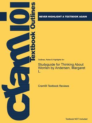 Studyguide for Thinking about Women by Andersen, Margaret L. (Paperback or Softback) - Cram101 Textbook Reviews