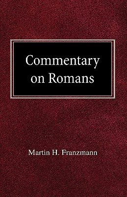 Commentary on Romans (Hardback or Cased Book) - Franzmann, Martin H.
