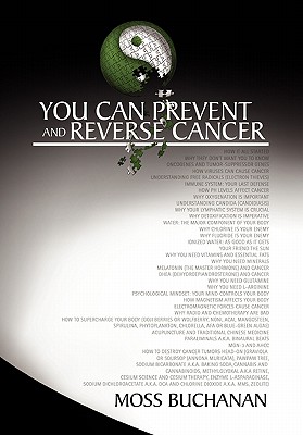You Can Prevent and Reverse Cancer (Paperback or Softback) - Buchanan, Moss