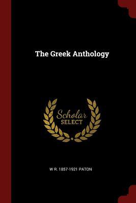 The Greek Anthology (Paperback or Softback) - Paton, W. R. 1857-1921