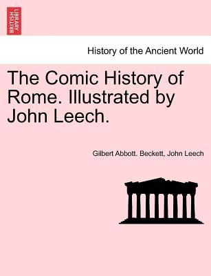 The Comic History of Rome. Illustrated by John Leech. (Paperback or Softback) - Beckett, Gilbert Abbott