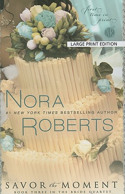 savor the moment by nora roberts savor the moment by nora roberts