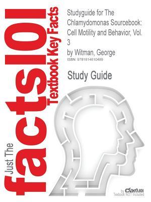 Studyguide for the Chlamydomonas Sourcebook: Cell Motility and Behavior, Vol. 3 by Witman, George, ISBN 9780123708762 (Paperback or Softback) - Cram101 Textbook Reviews
