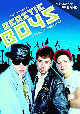 Beastie Boys: A Musical Biography (Hardback or Cased Book) - Zwickel, Jonathan