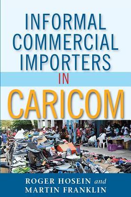 Informal Commercial Importers In Caricom Paperback By Roger