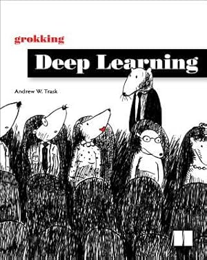 9781617293702 Grokking Deep Learning Abebooks Andrew W - 