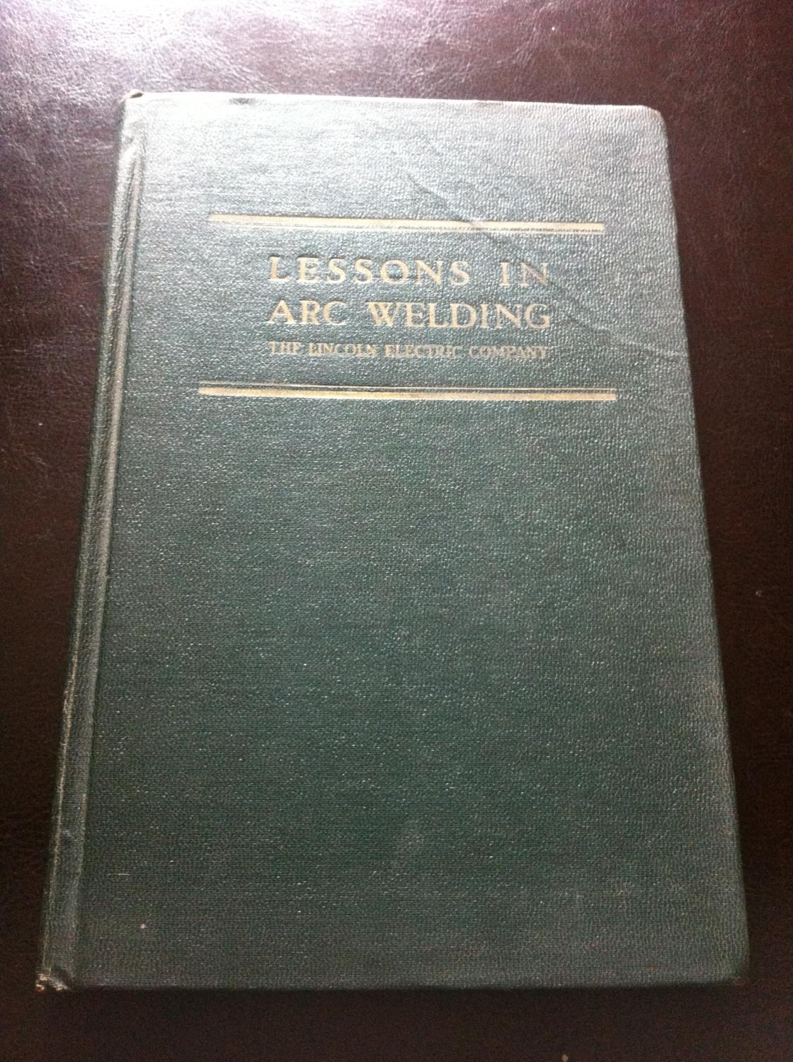 Lessons In Arc Welding 2nd Edition By Company The Lincoln Electric Lessons In Arc Welding 2nd Edition Company The Lincoln Electric