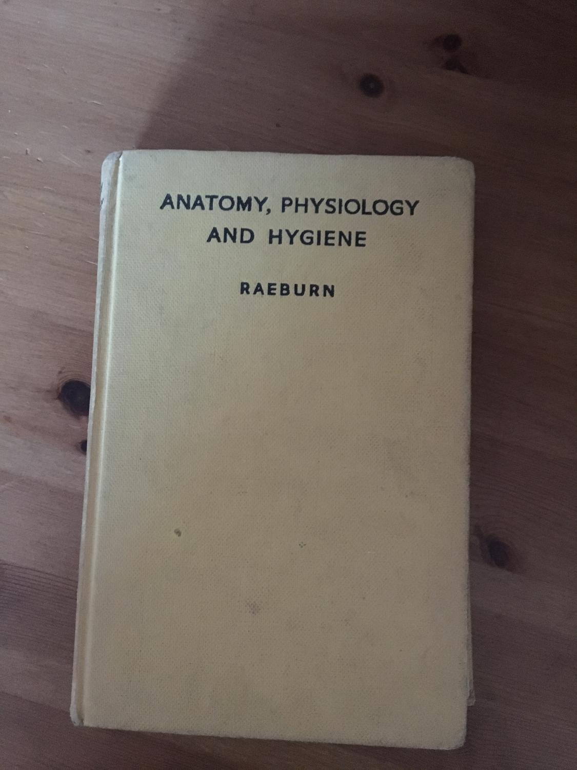 Anatomy, physiology and hygiene - Raeburn, Janet Kay