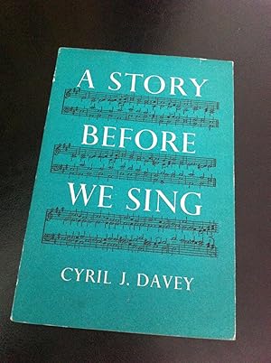 A story before we sing: Stories about hymns and hymn-writers for boys and girls and other people