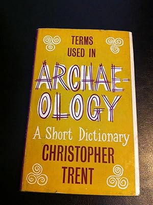 TERMS USED IN ARCHAEOLOGY A Short Dictionary