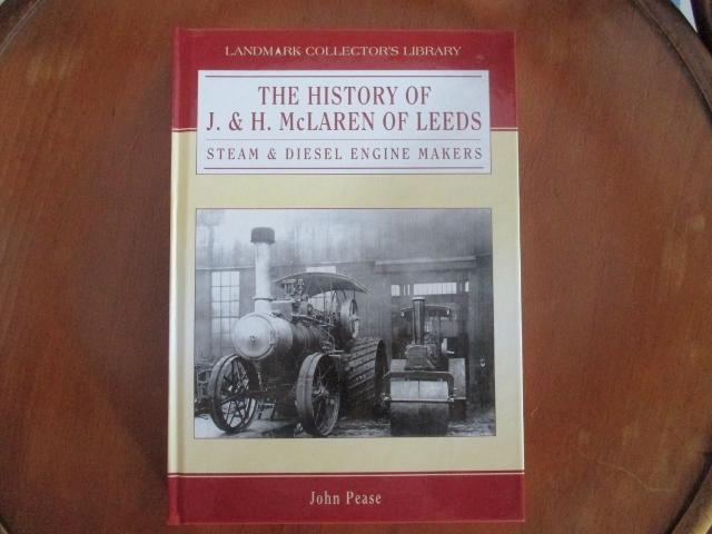 The History of J. & H. McLaren of Leeds: Steam & Diesel Engine Makers (Landmark Collector's Library) - Pease, John