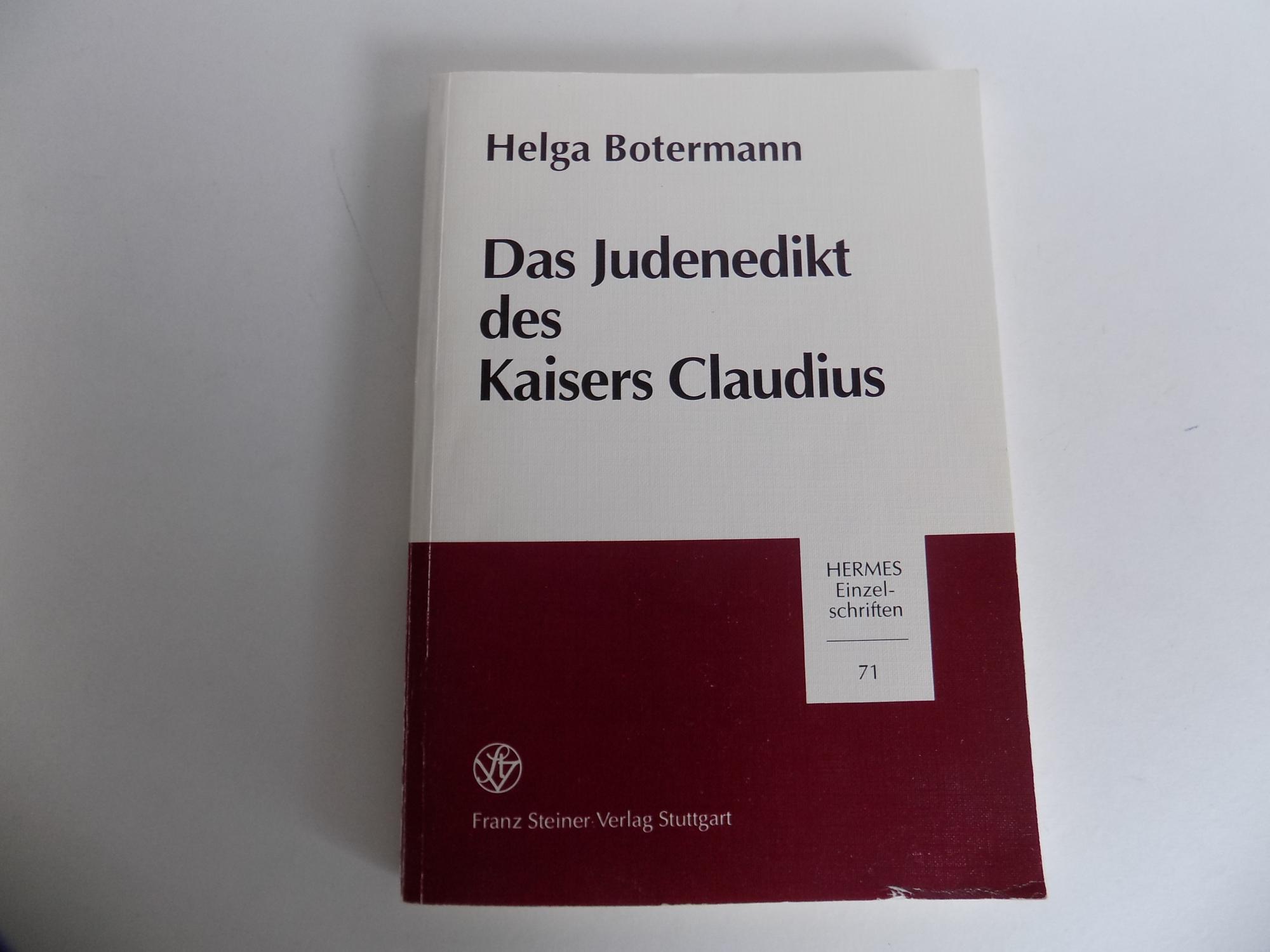 Das Judenedikt des Kaisers Claudius. Römischer Staat und Christiani im 1. Jahrhundert (= Hermes Einzelschriften, Heft 71).