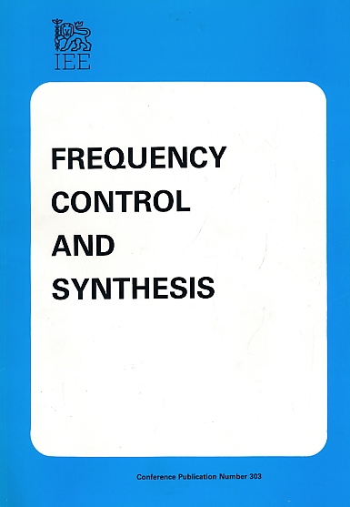 Second International Conference on Frequency Control and Synthesis. April 1989. IEE Proceeding No 303 - IERE