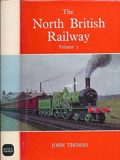 The North British Railway. Volume 1 - Thomas, John