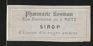 Etikett Metz, Pharmacie Rosman, 70 Rue Fournirue, d'Ecore d'oranges ameres