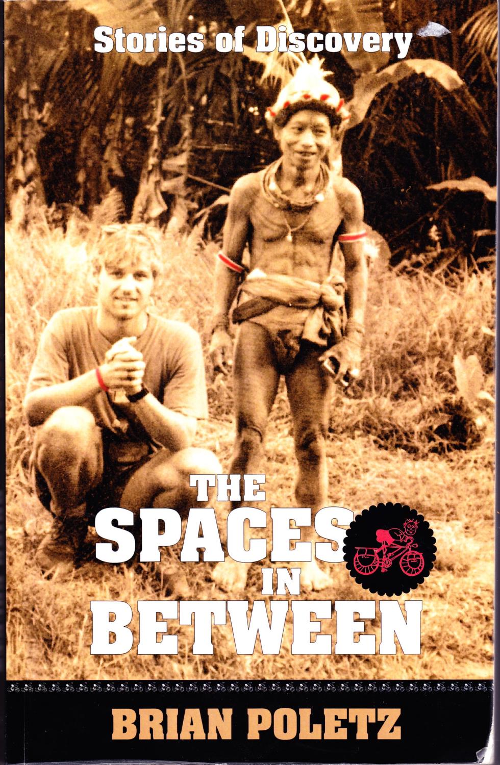 The Spaces in Between: Stories of Discovery - Brian Poletz