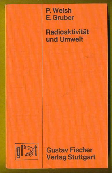 Radioaktivitat und Umwelt (Gustav Fischer Taschenbucher : Naturwissenschaften, Medizin)