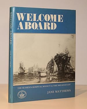 Welcome Aboard: The Seaman's Hospital Society & The Dreadnought (Limited Edition)