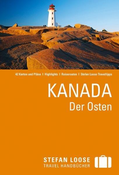 Stefan Loose Reiseführer Kanada, Der Osten - Horak, Steven, Tim Jepson Stephen Keeling u. a.