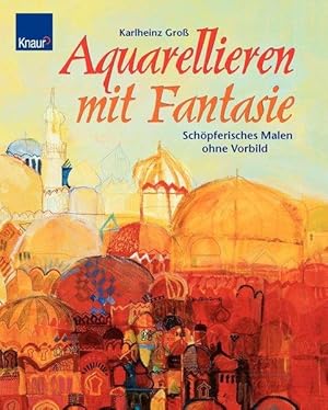 Aquarellieren mit Fantasie: Schöpferisches Malen ohne Vorbild