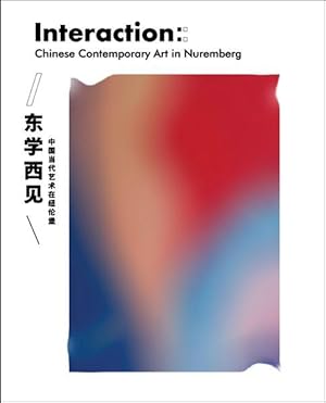 Interaction: Contemporary Chinese Art in Nuremberg