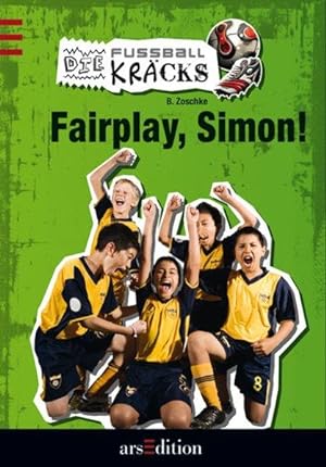 Die Fußballkräcks. Fairplay, Simon!: Band 4