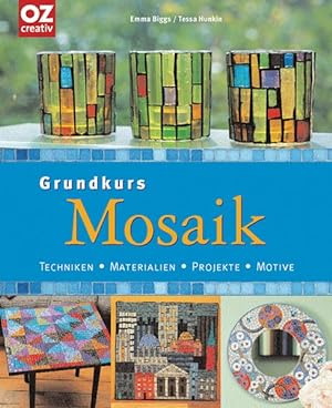 Grundkurs Mosaik: Techniken, Materialien, Projekte, Motive