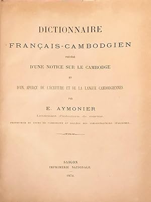 Dictionnaire Français-Cambodgien précédé d'une notice sur le Cambodge et d'un, apercu de l''écrit...