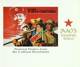 Mao's Graphic Voice. Pictorial Posters from the Cultural Revolution.