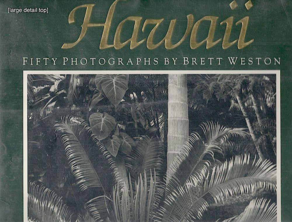 Hawaii; Fifty Photographs by Brett Weston - Weston, Brett