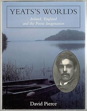 Yeats's Worlds; Ireland, England and the Poetic Imagination