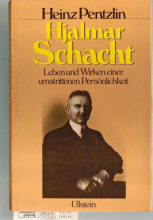 Hjalmar Schacht: Leben und Wirken einer umstrittenen Persönlichkeit