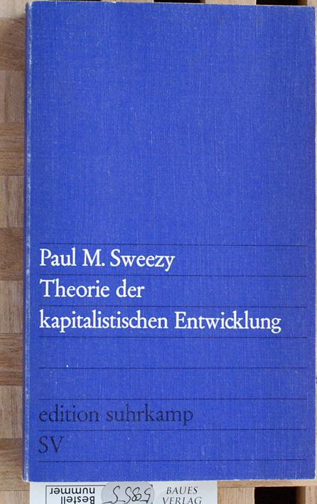 Theorie der kapitalistischen Entwicklung; Eine analytische Studie über die Prinzipien der Marxschen Sozialökonomie