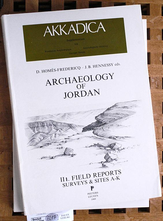 Archaeology of Jordan. Volume II, 1 + 2. Field Reports, Surveys and Sites A-K & Sites L-Z Akkadica Supplementum VII + VIII - Hennessy, J. B. and D. Homes-Fredericq.