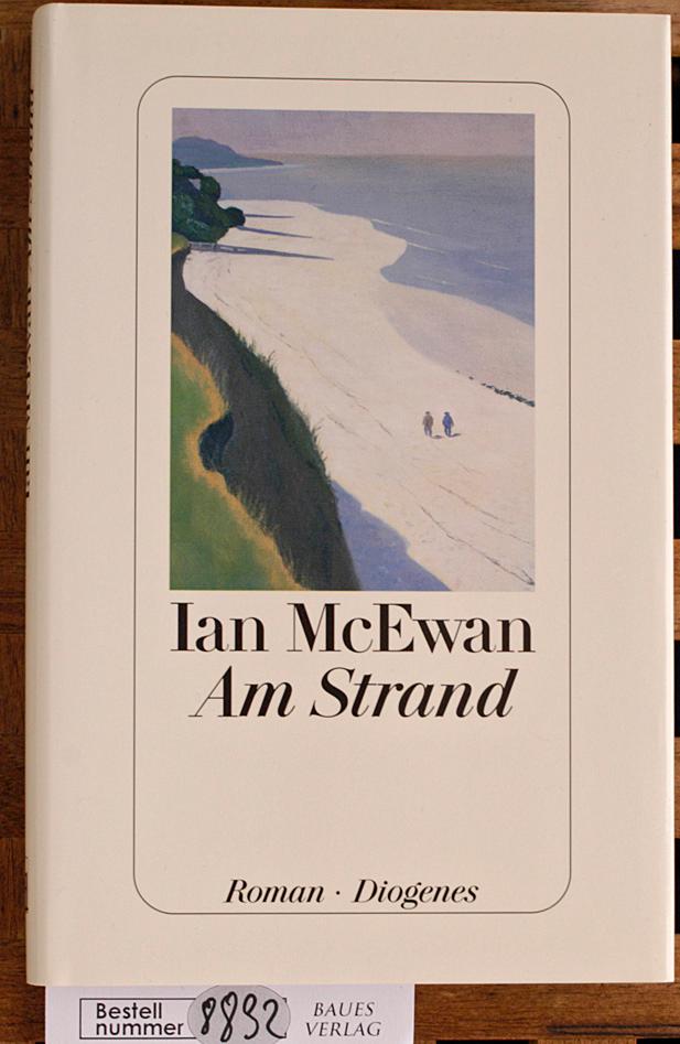 Am Strand : Roman. Ian McEwan. Aus dem Engl. von Bernhard Robben - McEwan, Ian.