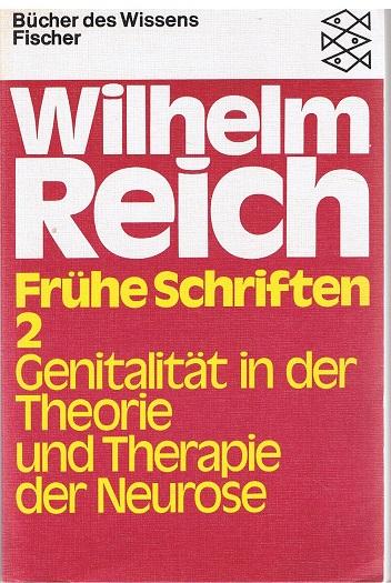 Frühe Schriften. Teil: 2. Genitalität in der Theorie und Therapie der Neurose. - Reich, Wilhelm