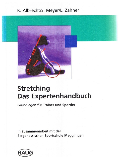 Stretching - Das Expertenhandbuch. Grundlagen für Trainer und Sportler