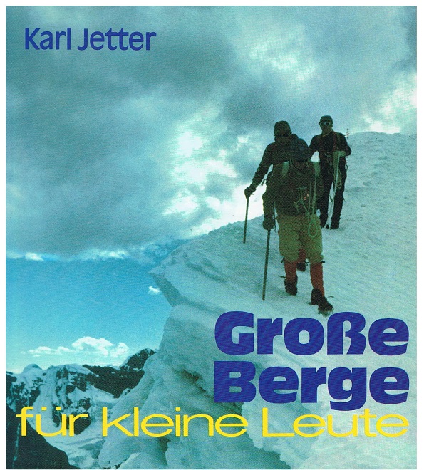 Grosse Berge für kleine Leute - Jetter, Karl