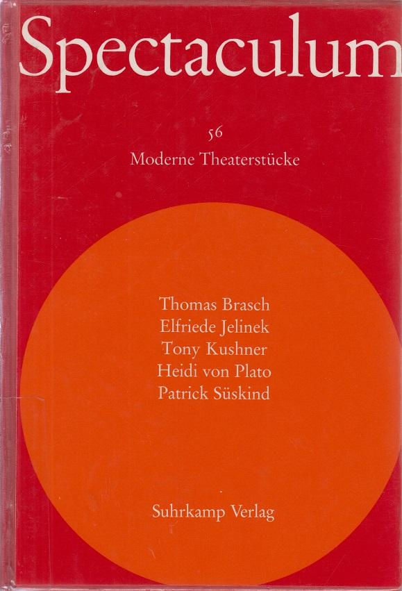 Spectaculum - Moderne Theaterstücke 56 Thomas Brasch, Elfriede Jelinek, Tony Kushner, Heidi von Plato, Patrick Süskind - Diverse