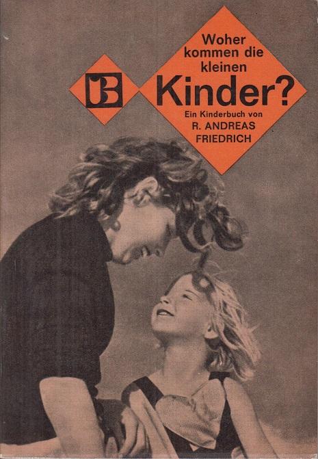 Woher kommen die kleinen Kinder? Ein Kinderbuch. - Friedrich, Andreas