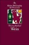 Kleine Philosophie der Passionen: Wein