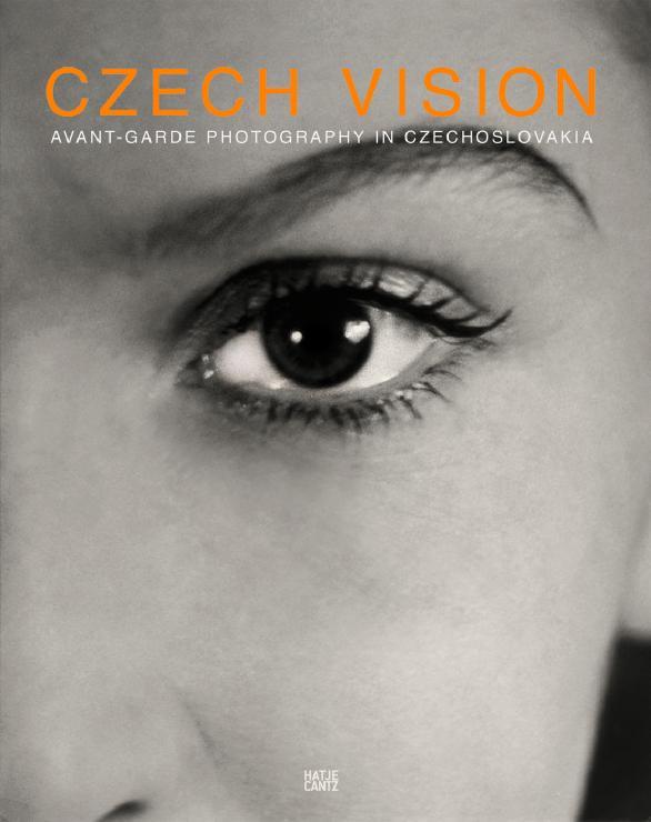 Czech Vision: Avant-garde Photography in Czechoslovakia