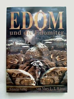 Edom und die Edomiter. Ihre ganze Geschichte gemäß dem Zeugnis der Heiligen Schrift. Das Buch "Di...