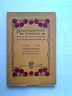 Seelenwanderung. Religionsgeschichtliche Volksbücher, herausgegeben von Fr. Michael Schiele-Marbu...